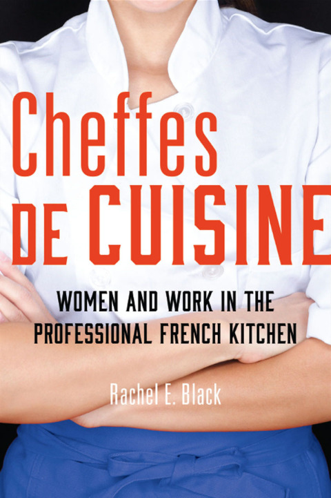 Cheffes de Cuisine: Women and Work in the Professional French Kitchen - FULL INSTANT DOWNLOAD | PDF DOCX EPUB