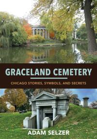 表紙画像: Graceland Cemetery 9780252086502