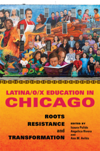 صورة الغلاف: Latina/o/x Education in Chicago 9780252086571