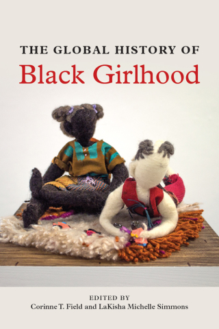 Imagen de portada: The Global History of Black Girlhood 9780252086694