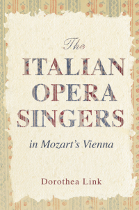 Cover image: The Italian Opera Singers in Mozart's Vienna 9780252044649