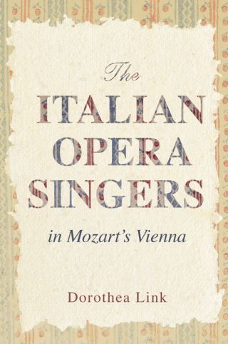 Cover image: The Italian Opera Singers in Mozart's Vienna 9780252044649