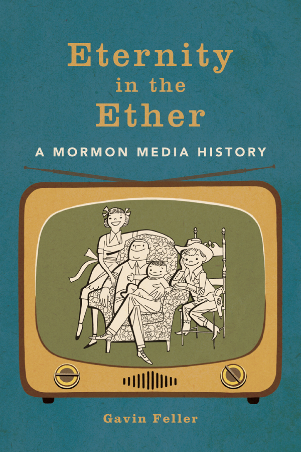 Eternity in the Ether A Mormon Media History