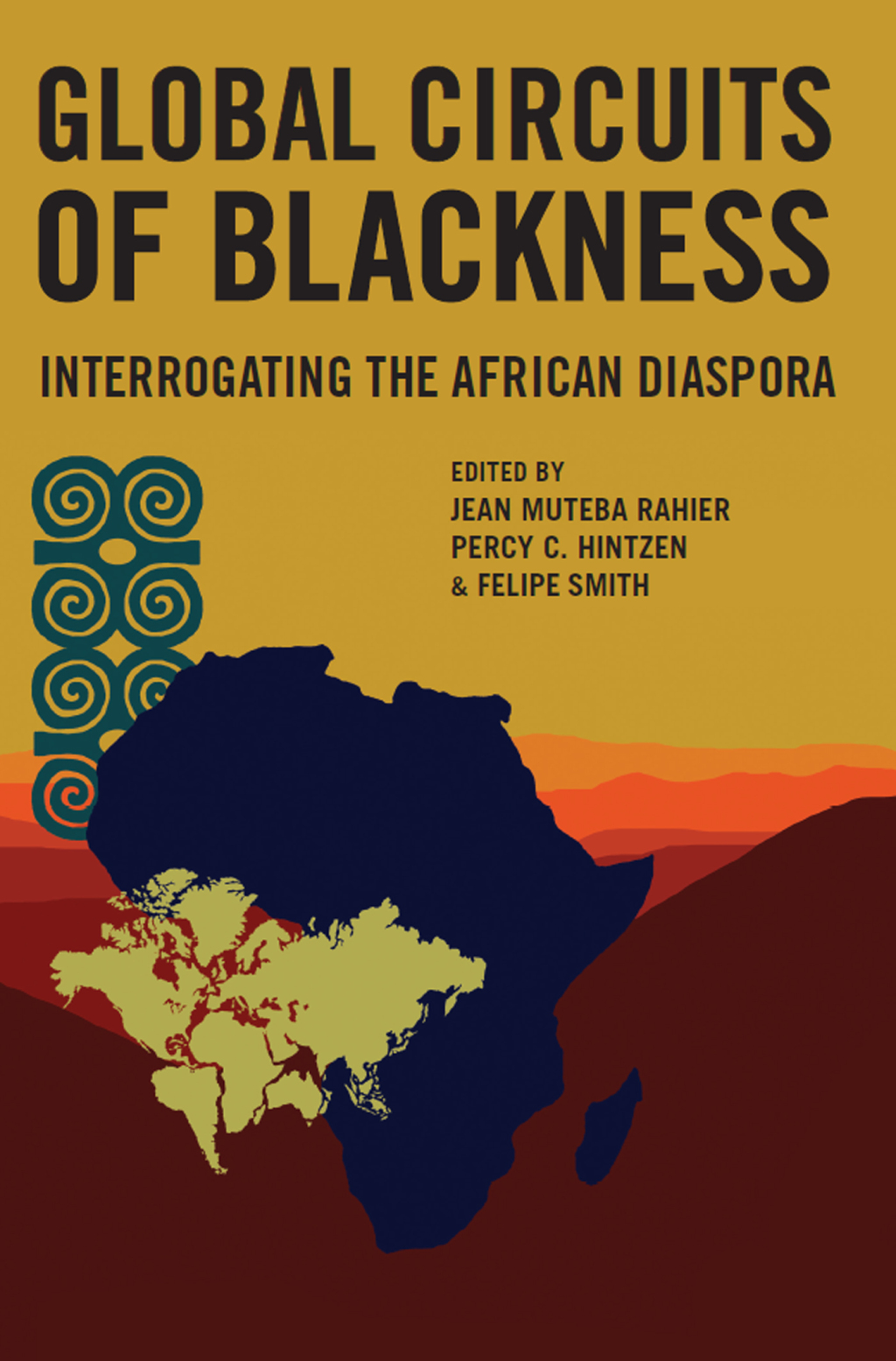 Global Circuits of Blackness Interrogating the African Diaspora