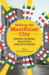 Cover image: Making the MexiRican City 9780252086946