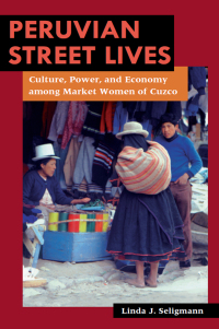 Imagen de portada: Peruvian Street Lives 9780252071676