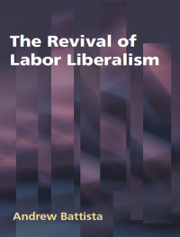 Imagen de portada: The Revival of Labor Liberalism 9780252032325