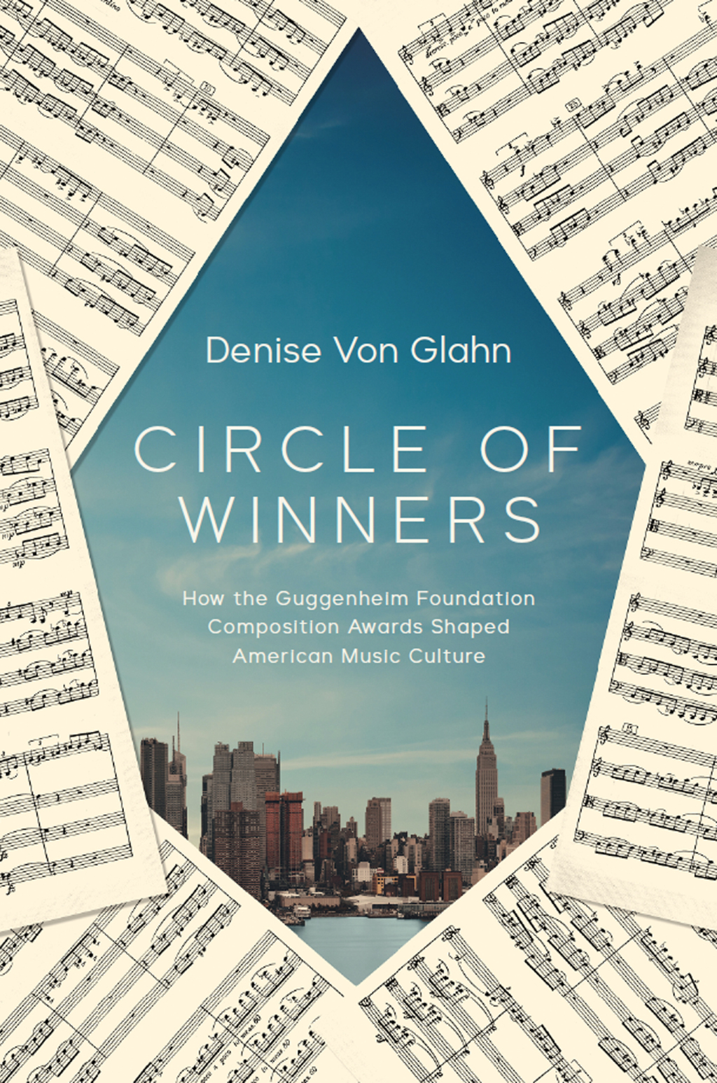 Circle of Winners How the Guggenheim Foundation Composition Awards Shaped American Music Culture