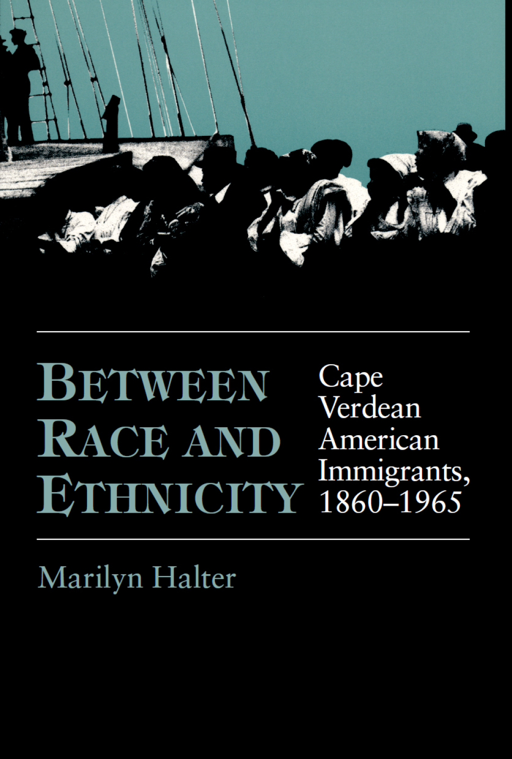Between Race and Ethnicity Cape Verdean American Immigrants, 1860-1965