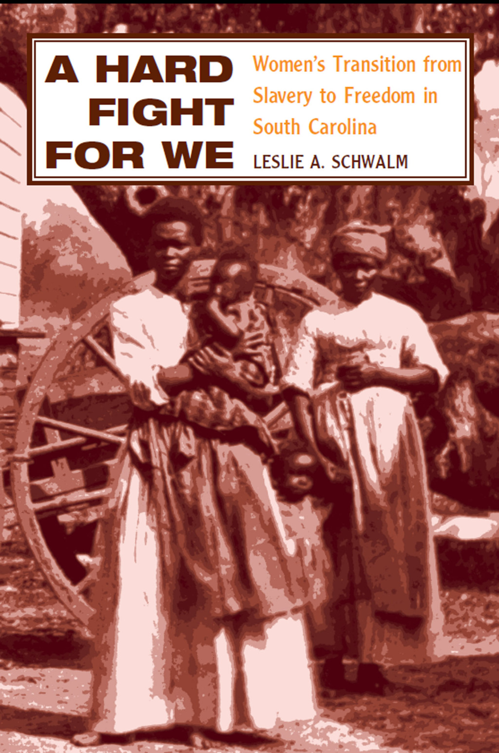 A Hard Fight for We Women’s Transition from Slavery to Freedom in South Carolina