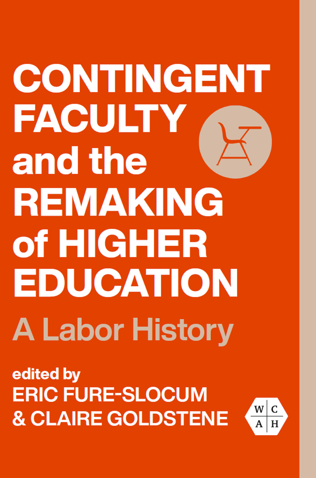 Contingent Faculty and the Remaking of Higher Education A Labor History