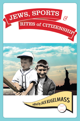 Cover image: Jews, Sports, and the Rites of Citizenship 9780252030826