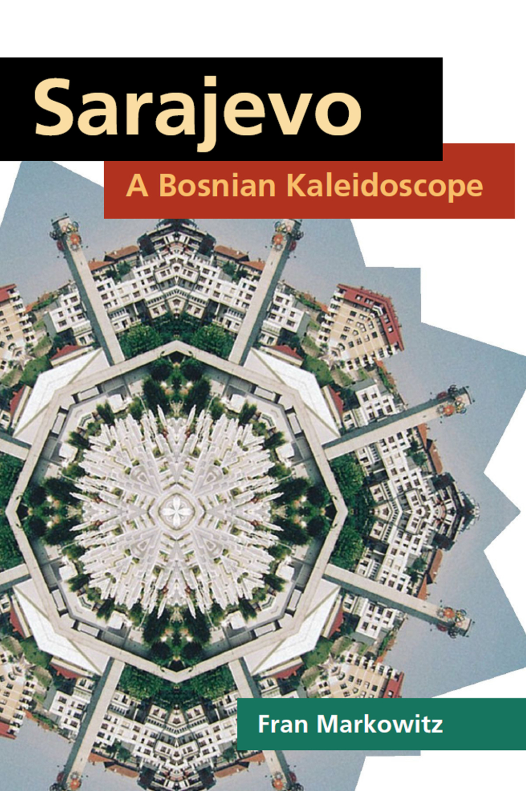 Sarajevo A Bosnian Kaleidoscope