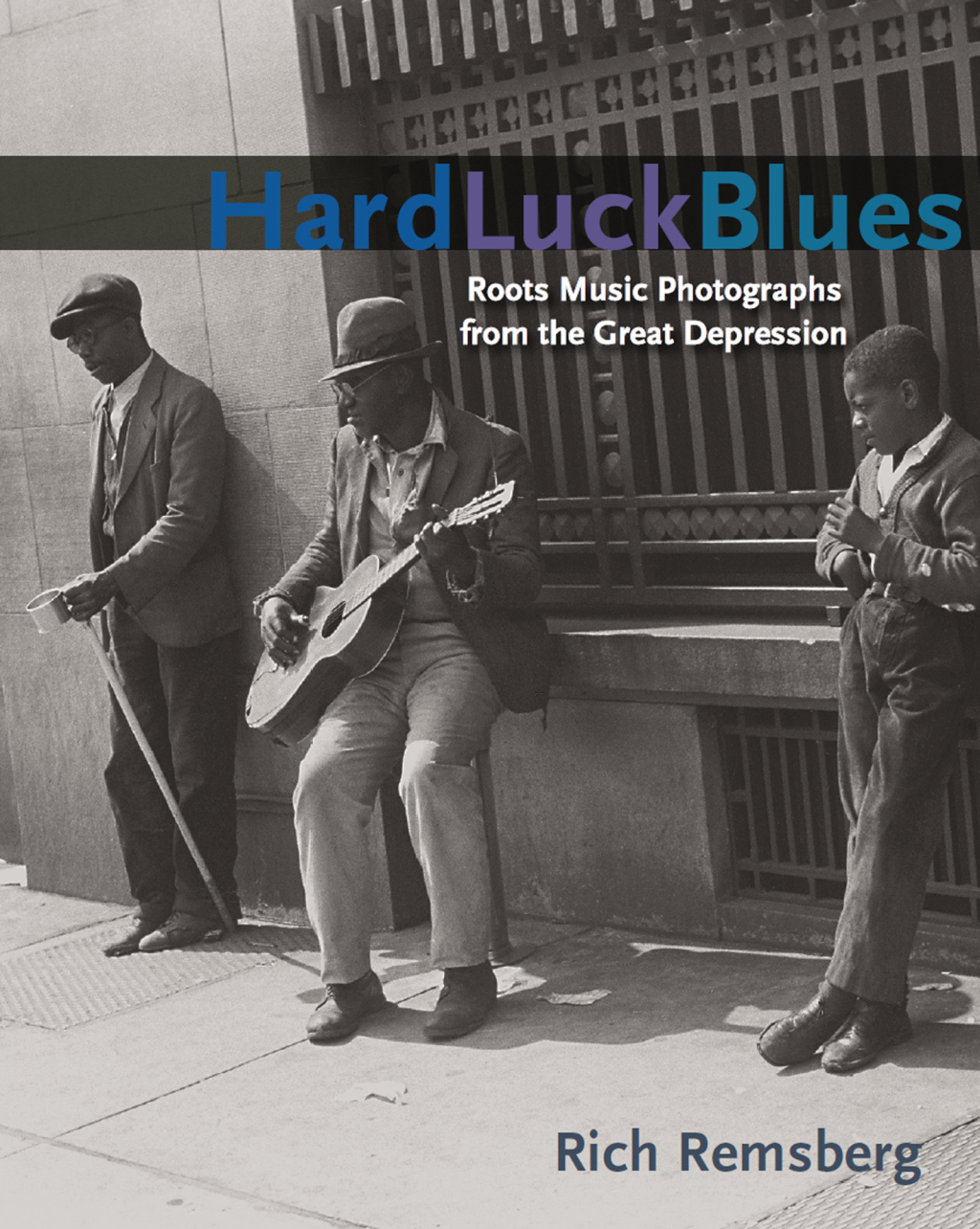 Hard Luck Blues Roots Music Photographs from the Great Depression