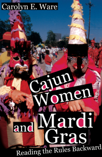 Omslagafbeelding: Cajun Women and Mardi Gras 9780252031380