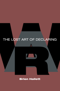 صورة الغلاف: The Lost Art of Declaring War 9780252067266