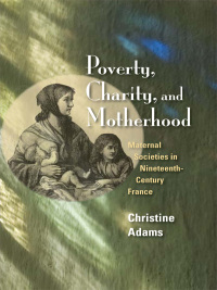 Omslagafbeelding: Poverty, Charity, and Motherhood 9780252035470