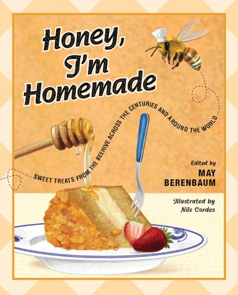 Honey, I'm Homemade: Sweet Treats from the Beehive across the Centuries and around the World - FULL INSTANT DOWNLOAD | PDF DOCX EPUB