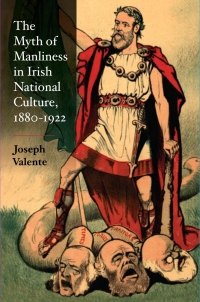 Cover image: The Myth of Manliness in Irish National Culture, 1880-1922 9780252035715