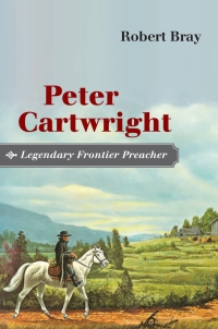 Cover image: Peter Cartwright, Legendary Frontier Preacher 9780252029868