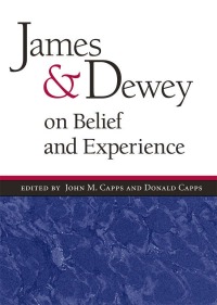Omslagafbeelding: James and Dewey on Belief and Experience 9780252072062