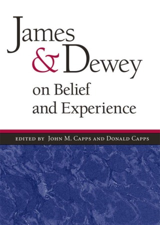 صورة الغلاف: James and Dewey on Belief and Experience 9780252072062