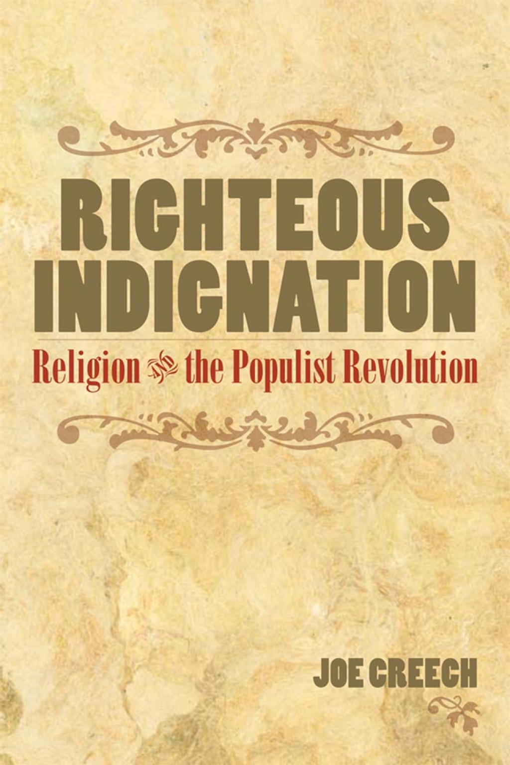 RIGHTEOUS INDIGNATION Religion and the Populist Revolution