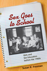 表紙画像: Sex Goes to School 9780252075315