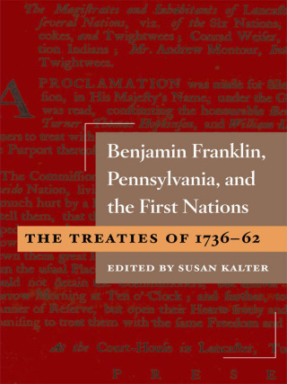 Cover image: Benjamin Franklin, Pennsylvania, and the First Nations 9780252030352