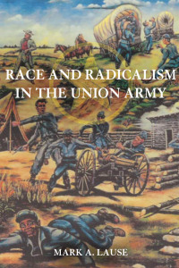 Imagen de portada: Race and Radicalism in the Union Army 9780252034466