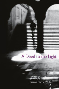Cover image: A Deed to the Light 9780252071775