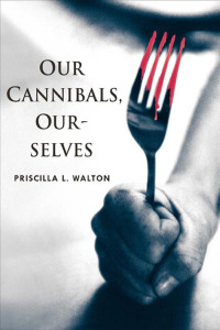 Imagen de portada: Our Cannibals, Ourselves 9780252029257