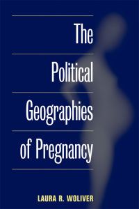Titelbild: The Political Geographies of Pregnancy 9780252027789