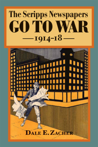 Imagen de portada: The Scripps Newspapers Go to War, 1914-18 9780252031588