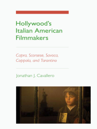 صورة الغلاف: Hollywood's Italian American Filmmakers 9780252036149