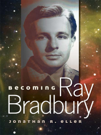 表紙画像: Becoming Ray Bradbury 9780252036293