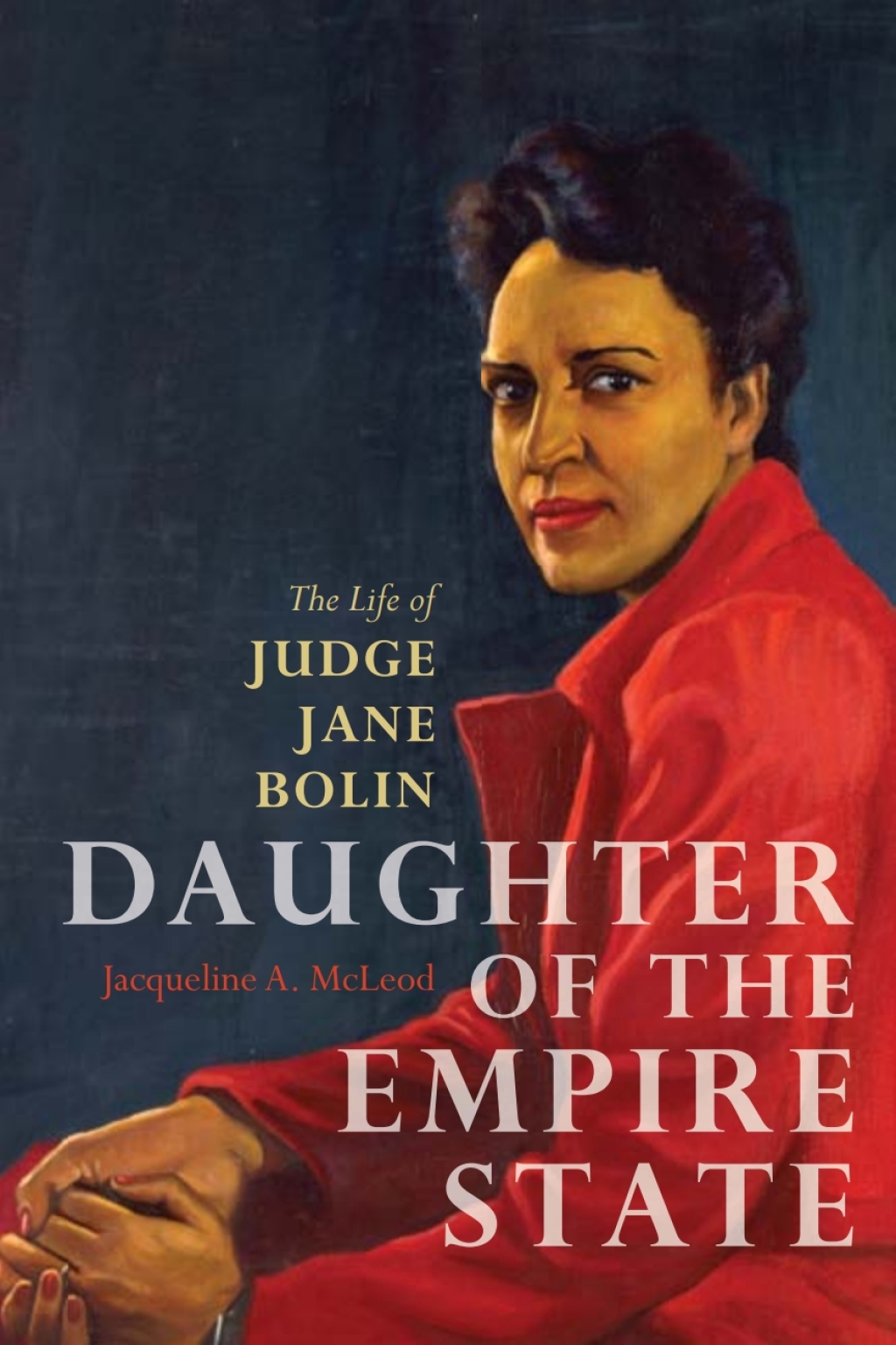 Daughter of the Empire State The Life of Judge Jane Bolin