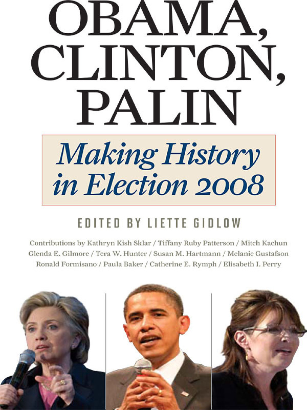 Obama, Clinton, Palin Making History in Elections 2008