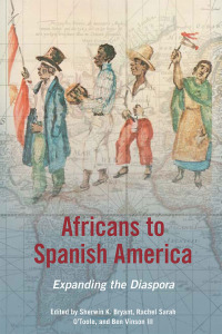 表紙画像: Africans to Spanish America 9780252080012