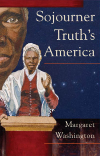 Omslagafbeelding: Sojourner Truth's America 9780252078019