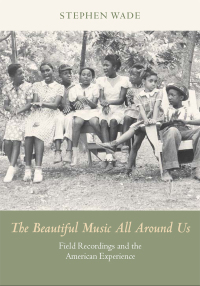Imagen de portada: The Beautiful Music All Around Us 9780252080913