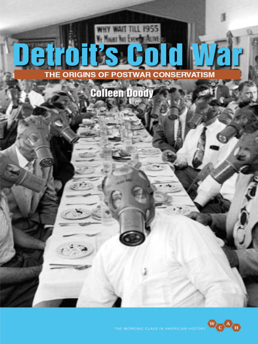 Detroit’s Cold War The Origins of Postwar Conservatism