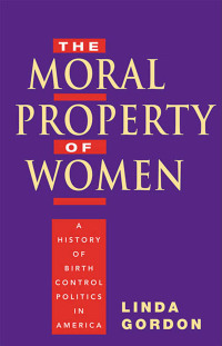 Omslagafbeelding: The Moral Property of Women 9780252027642