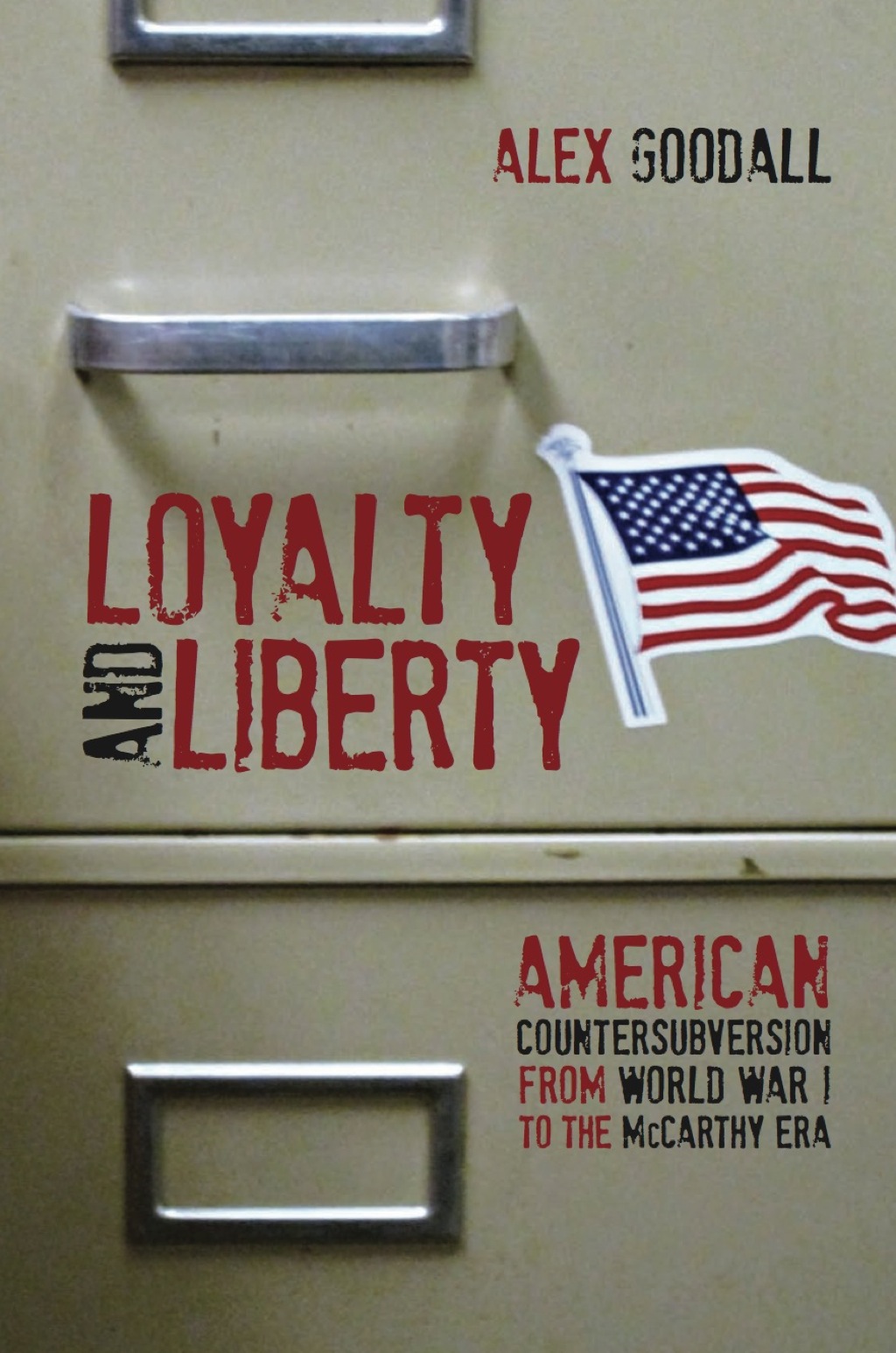 Loyalty and Liberty American Countersubversion from World War 1 to the McCarthy Era