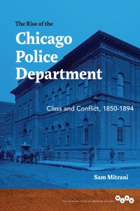 Titelbild: The Rise of the Chicago Police Department 9780252087721