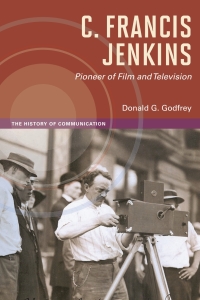 Titelbild: C. Francis Jenkins, Pioneer of Film and Television 9780252038280