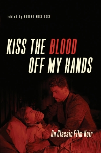 Cover image: Kiss the Blood Off My Hands 9780252038594
