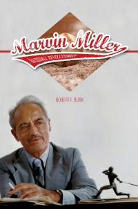 Omslagafbeelding: Marvin Miller, Baseball Revolutionary 9780252038754
