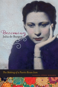 Cover image: Becoming Julia de Burgos 9780252080609