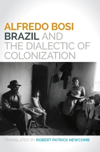 Omslagafbeelding: Brazil and the Dialectic of Colonization 9780252039300